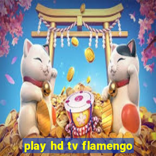 play hd tv flamengo